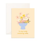 To My Truly Amazing Wife Greeting Card